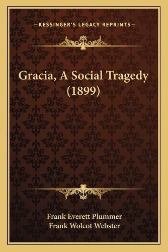 Cover image for Gracia, a Social Tragedy (1899)