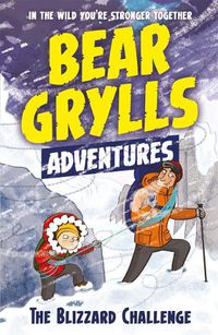 Cover image for A Bear Grylls Adventure 1: The Blizzard Challenge