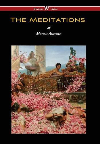 Cover image for Meditations of Marcus Aurelius (Wisehouse Classics Edition)