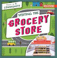 Cover image for Visiting the Grocery Store