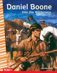 Cover image for Daniel Boone: Into the Wilderness, 2nd Edition