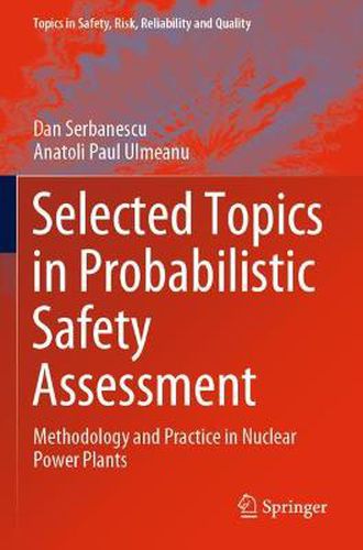 Cover image for Selected Topics in Probabilistic Safety Assessment: Methodology and Practice in Nuclear Power Plants