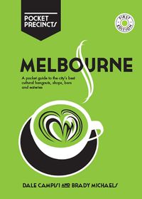 Cover image for Melbourne Pocket Precincts: A Pocket Guide to the City's Best Cultural Hangouts, Shops, Bars and Eateries