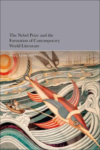 Cover image for The Nobel Prize and the Formation of Contemporary World Literature