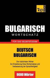 Cover image for Bulgarischer Wortschatz fur das Selbststudium - 9000 Woerter