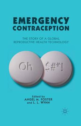 Cover image for Emergency Contraception: The Story of a Global Reproductive Health Technology