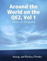 Cover image for Around the World on the QE2, Vol 1: China to England