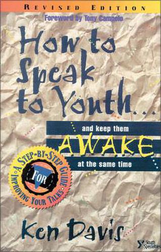 How to Speak to Youth . . . and Keep Them Awake at  the Same Time: A Step-by-Step Guide for Improving Your Talks