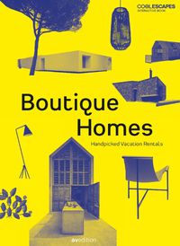 Cover image for Boutique Homes: Handpicked Vacation Rentals