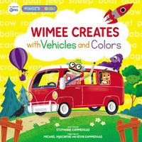 Cover image for Wimee Creates with Vehicles and Colors
