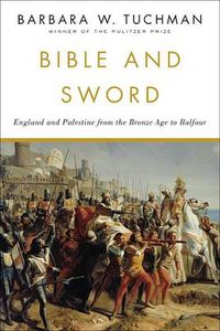 Cover image for Bible and Sword: England and Palestine from the Bronze Age to Balfour