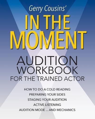Cover image for In the Moment: audition workbook for the trained actor