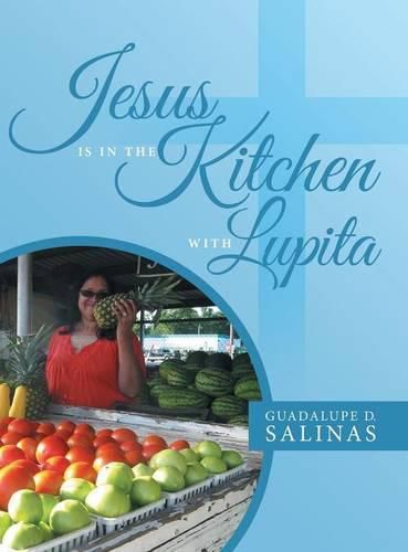 Cover image for Jesus Is In The Kitchen With Lupita