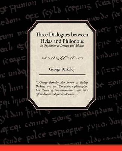 Cover image for Three Dialogues between Hylas and Philonous in Opposition to Sceptics and Atheists