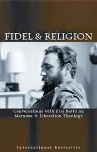 Cover image for Fidel And Religion: Fidel Castro in Conversation with Frei Betto