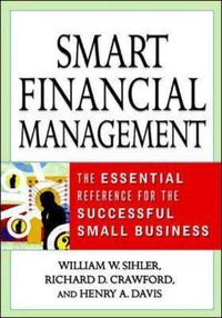 Cover image for Smart Financial Management: The Essential Reference for the Successful Small Business