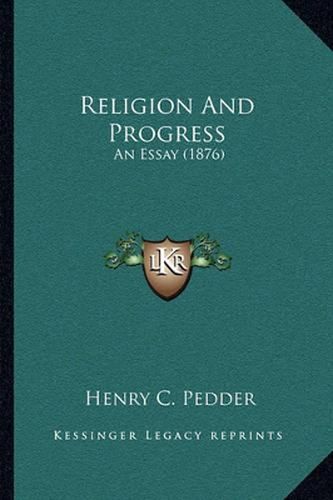 Religion and Progress: An Essay (1876)