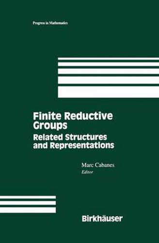 Cover image for Finite Reductive Groups: Related Structures and Representations: Proceedings of an International Conference held in Luminy, France