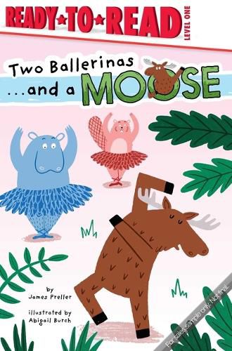 Cover image for Two Ballerinas . . . and a Moose
