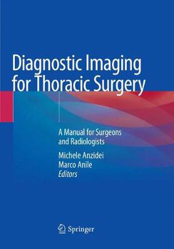 Cover image for Diagnostic Imaging for Thoracic Surgery: A Manual for Surgeons and Radiologists