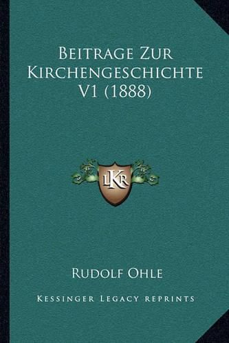 Cover image for Beitrage Zur Kirchengeschichte V1 (1888)