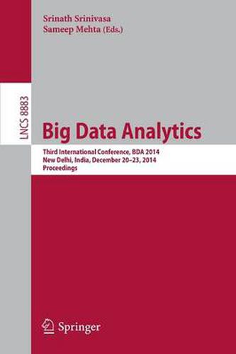 Cover image for Big Data Analytics: Third International Conference, BDA 2014, New Delhi, India, December 20-23, 2014. Proceedings