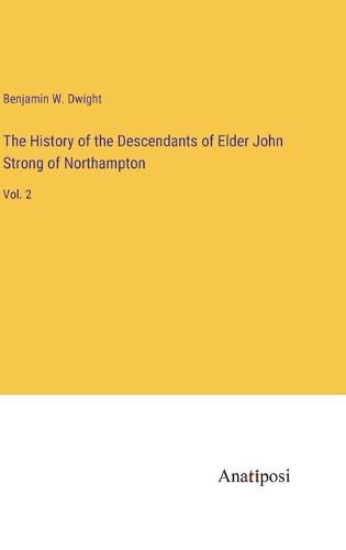 Cover image for The History of the Descendants of Elder John Strong of Northampton