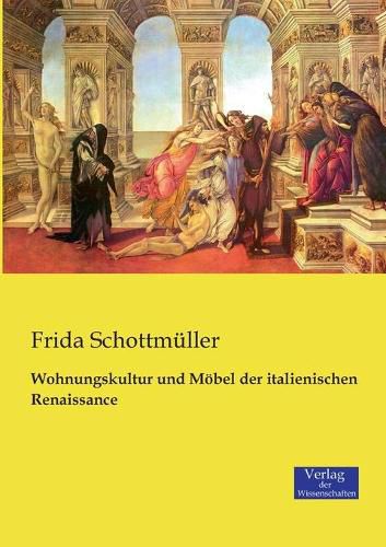 Cover image for Wohnungskultur und Moebel der italienischen Renaissance