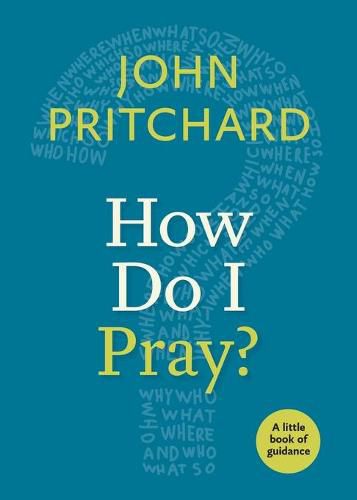 Cover image for How Do I Pray?: A Little Book of Guidance