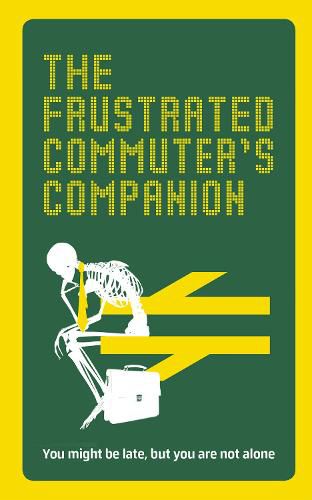 Cover image for The Frustrated Commuter's Companion: A survival guide for the bored and desperate