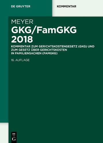 Cover image for Gkg/Famgkg 2018: Kommentar Zum Gerichtskostengesetz (Gkg) Und Zum Gesetz UEber Gerichtskosten in Familiensachen (Famgkg)