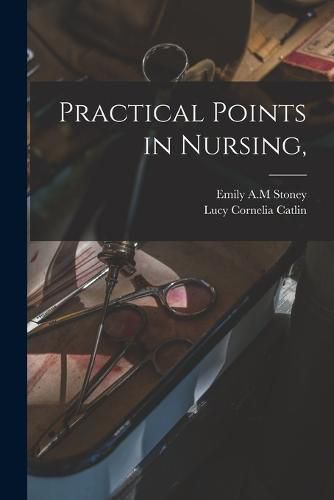 Cover image for Practical Points in Nursing,