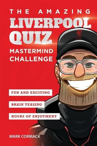 Cover image for The Amazing Liverpool Quiz: Mastermind Challenge