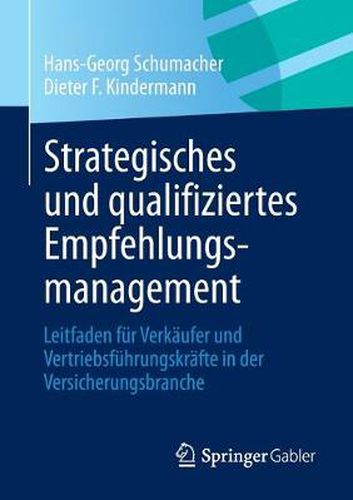 Cover image for Strategisches und qualifiziertes Empfehlungsmanagement: Leitfaden fur Verkaufer und Vertriebsfuhrungskrafte in der Versicherungsbranche