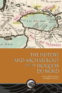 Cover image for The History and Archaeology of the Iroquois du Nord