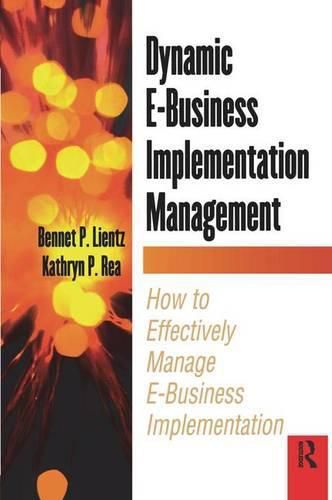 Cover image for Dynamic E-Business Implementation Management: How to Effectively Manage E-Business Implementation