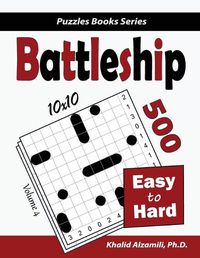 Cover image for Battleship: 500 Easy to Hard Logic Puzzles (10x10)