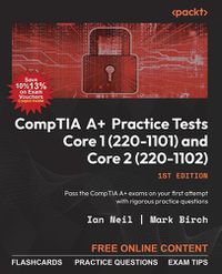 Cover image for CompTIA A+ Practice Tests Core 1 (220-1101) and Core 2 (220-1102)