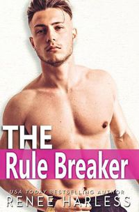 Cover image for The Rule Breaker: A Best Friend's Brother Romance