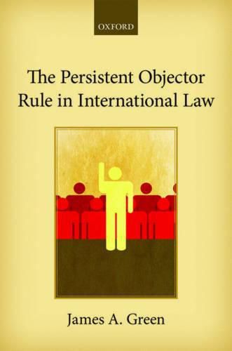 Cover image for The Persistent Objector Rule in International Law