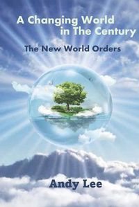 Cover image for A Changing World in The Century: The New World Orders