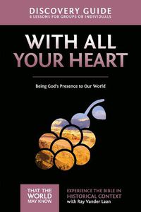 Cover image for With All Your Heart Discovery Guide: Being God's Presence to Our World