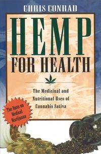 Cover image for Hemp for Health: The Nutritional and Medicinal Uses of the World's Most Extraordinary Plant
