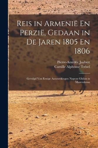 Cover image for Reis in Armenie En Perzie, Gedaan in De Jaren 1805 En 1806