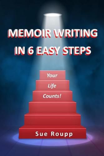 Cover image for Memoir Writing in 6 Easy Steps: Your Life Counts