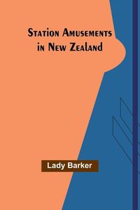 Cover image for Station Amusements in New Zealand