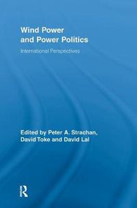 Cover image for Wind Power and Power Politics: International Perspectives