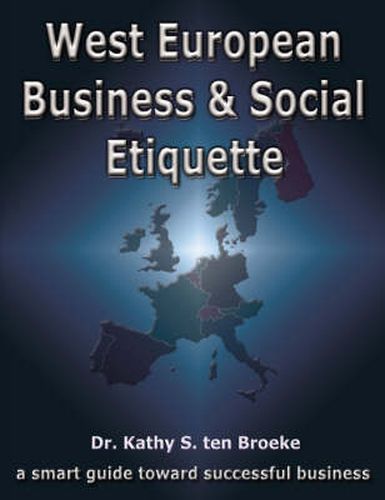 Cover image for West European Business & Social Etiquette: A Smart Guide Toward Successful Business