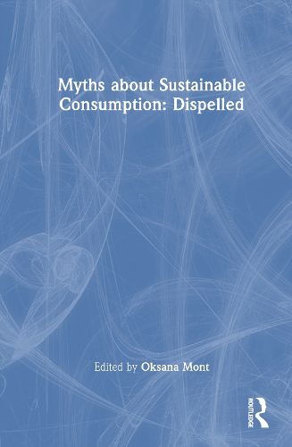 Cover image for Myths about Sustainable Consumption: Dispelled