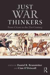 Cover image for Just War Thinkers: From Cicero to the 21st Century